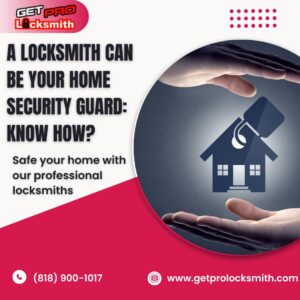 A locksmith can be your home security guard Know How