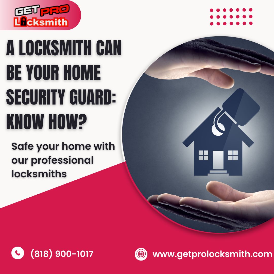 A locksmith can be your home security guard: Know How?